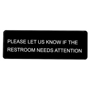 ALPINE INDUSTRIES PLEASE LET US KNOW IF THE RESTROOM NEEDS ATTENTION SIGN, 3×9